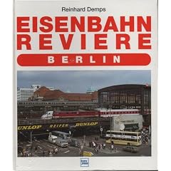 Eisenbahn- Reviere Berlin. Rund um die Hauptstadt