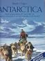 Antarctica: The Extraordinary History of Man's Conquest of the Frozen Continent
