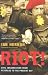 Riot!: Civil Insurrection from Peterloo to the Present Day