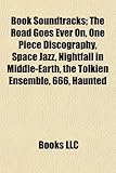 Book Soundtracks: The Road Goes Ever On, One Piece Discography, Space Jazz, Nightfall in Middle-Earth, the Tolkien Ensemble, 666, Haunte-