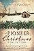 A Pioneer Christmas Collection