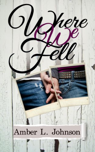 Where We Fell by Amber L. Johnson Where We Fell by Amber L. Johnson