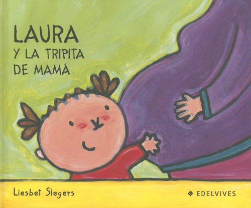 Laura Y La Tripita De Mama/ Laura and the Mom Tummy (Laura)