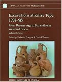 Excavations at Kilise Tepe, 1994-98: From Bronze Age to Byzantine in Western Cilicia (McDonald Institute Monographs)