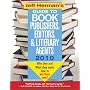 Jeff Herman's Guide to Book Publishers, Editors, and Literary Agents 2010, 20E: Who They Are! What They Want! How to Win Them Over! (Jeff Herman's Guide ... Editors, Publishers, and Literary Agents)