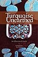 Turquoise Unearthed: An Illustrated Guide