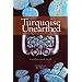 Turquoise Unearthed: An Illustrated Guide