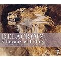 Delacroix - Chevaux et F�lins