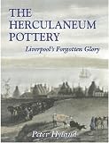 The Herculaneum Pottery: Liverpool's Forgotten Glory