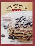 The Clinton Street Baking Company cookbook : breakfast, brunch, and beyond from New York's favorite neighborhood restaurant