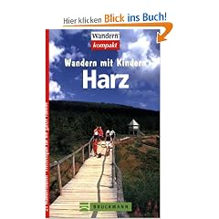 Harz. Wandern mit Kindern. 25 Wandertouren - Freizeitspa� f�r die ganze Familie