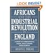 Africans and the Industrial Revolution in England: A Study in International Trade and Economic Development