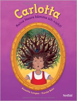 Carlotta: Meine Haare kämme ich nicht!: Amazon.de: Annette Langen ...  width=