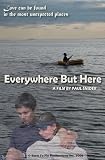 Everywhere but Here