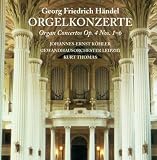 Georg Friedrich Händel: Organ Concertos Nos. 1-6 (Kohler, Kastner, Leipzig Gewandhaus Orchestra, Thomas)