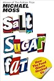 Salt Sugar Fat: How the Food Giants Hooked Us