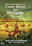 The Authorized Biography of Crazy Horse and His Family Part Two: Defending the Homeland Prior to the 1868 Treaty