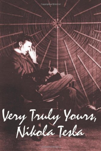 Very Truly Yours, Nikola Tesla [Paperback] [2009] (Author) Nikola Tesla