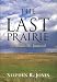 The Last Prairie: A Sandhills Journal