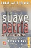 La suave patria y otros poemas (Spanish Edition)