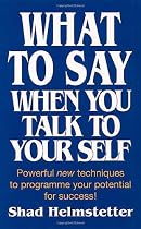 What to Say When You Talk to Your Self [ Yourself ]