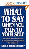 What to Say When You Talk to Your Self [ Yourself ]
