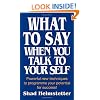 What to Say When You Talk to Your Self [ Yourself ]
