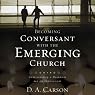 Becoming Conversant with the Emerging Church: Understanding a Movement and Its Implications