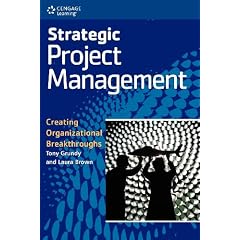 Strategic Project Management: Creating Organizational Breakthroughs