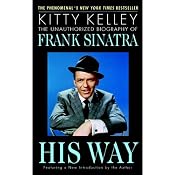 His Way: The Unauthorized Biography of Frank Sinatra | [Kitty Kelley]