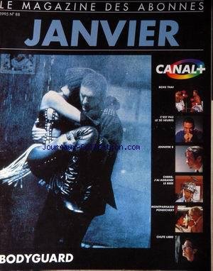 CANAL PLUS [No 88] du 01/01/1995 - BODYGUARD - C'EST PAS LE 20 HEURES - BOXE THAI - JENNIFER 8 - CHERIE J'AI AGRANDIE LE BEBE - MONTPARNASSE PONDICHERY - CHUTE LIBRE. francais