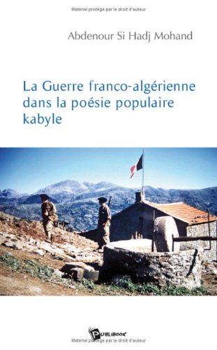 La Guerre Franco Algerienne Dans la Poesie Pupulaire Kabyle