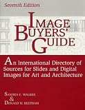 Image Buyers' Guide: An International Directory of Sources for Slides and Digital Images for Art and Architecture