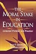 The Moral Stake in Education: Contested Premises and Practices