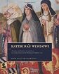 Katerina's Windows: Donation and Devotion, Art and Music, as Heard and Seen Through the Writings of a Birgittine Nun