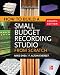 How to Build a Small Budget Recording Studio from Scratch 4/E