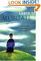 Learn to Meditate: A Practical Guide to Self-Discovery and Fulfillment