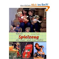 Unser Spielzeug der 60er und 70er Jahre