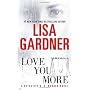 Love You More: A Detective D. D. Warren Novel by Lisa Gardner