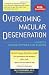 Overcoming Macular Degeneration: A Guide to Seeing Beyond the Clouds