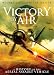 Victory by Air: A History of the Aerial Assault Ve