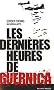 Les derni�res heures de Guernica