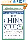 The China Study: The Most Comprehensive Study of Nutrition Ever Conducted and the Startling Implications for Diet, Weight Loss and Long-Term Health