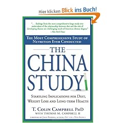 The China Study: The Most Comprehensive Study of Nutrition Ever Conducted and the Startling Implications for Diet, Weight Loss and Long: The Most ... for Diet, Weight Loss and Long-Term Health