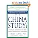 The China Study: The Most Comprehensive Study of Nutrition Ever Conducted and the Startling Implications for Diet, Weight Loss and Long: The Most ... for Diet, Weight Loss and Long-Term Health