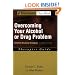Overcoming Your Alcohol or Drug Problem: Effective Recovery Strategies Therapist Guide (Treatments That Work)