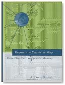 Beyond the Cognitive Map: From Place Cells to Episodic Memory (Bradford Books)
