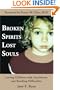 Broken Spirits ~ Lost Souls: Loving Children with Attachment and Bonding Difficulties
