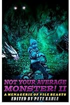 Not Your Average Monster, Vol. 2: A Menagerie of Vile Beasts (Volume 2)