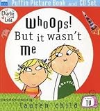Charlie and Lola: Whoops! But it Wasn't Me: Puffin Picture Book and CD Set